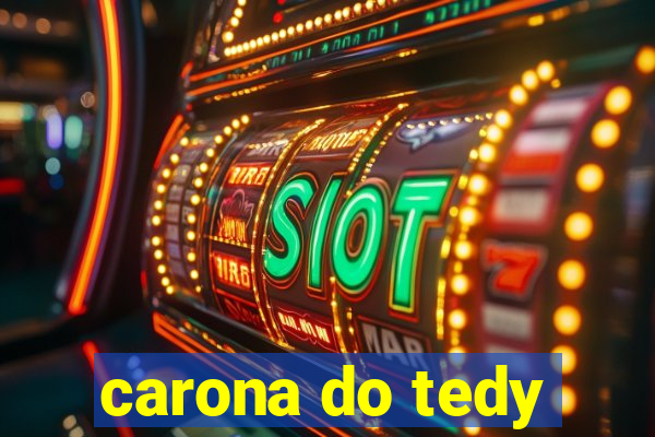 carona do tedy